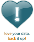 love your data. back it up!